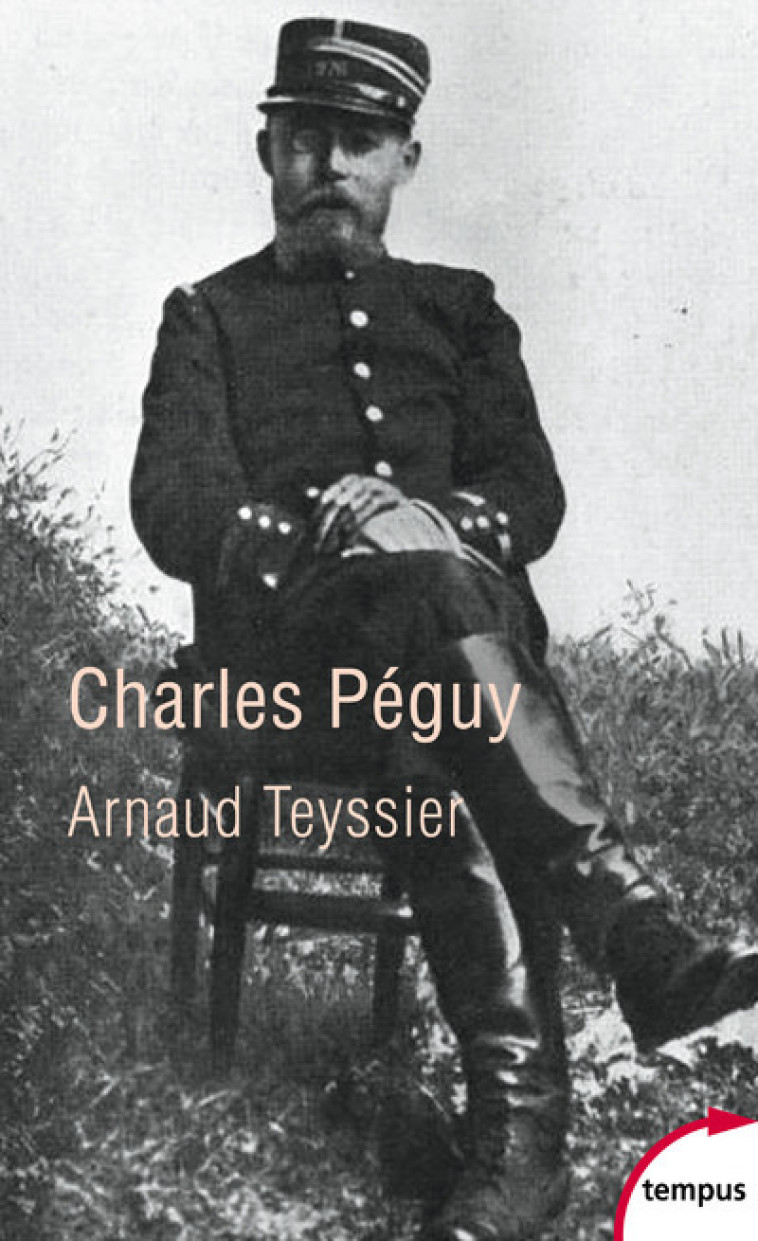 Charles Peguy - Arnaud Teyssier - TEMPUS PERRIN