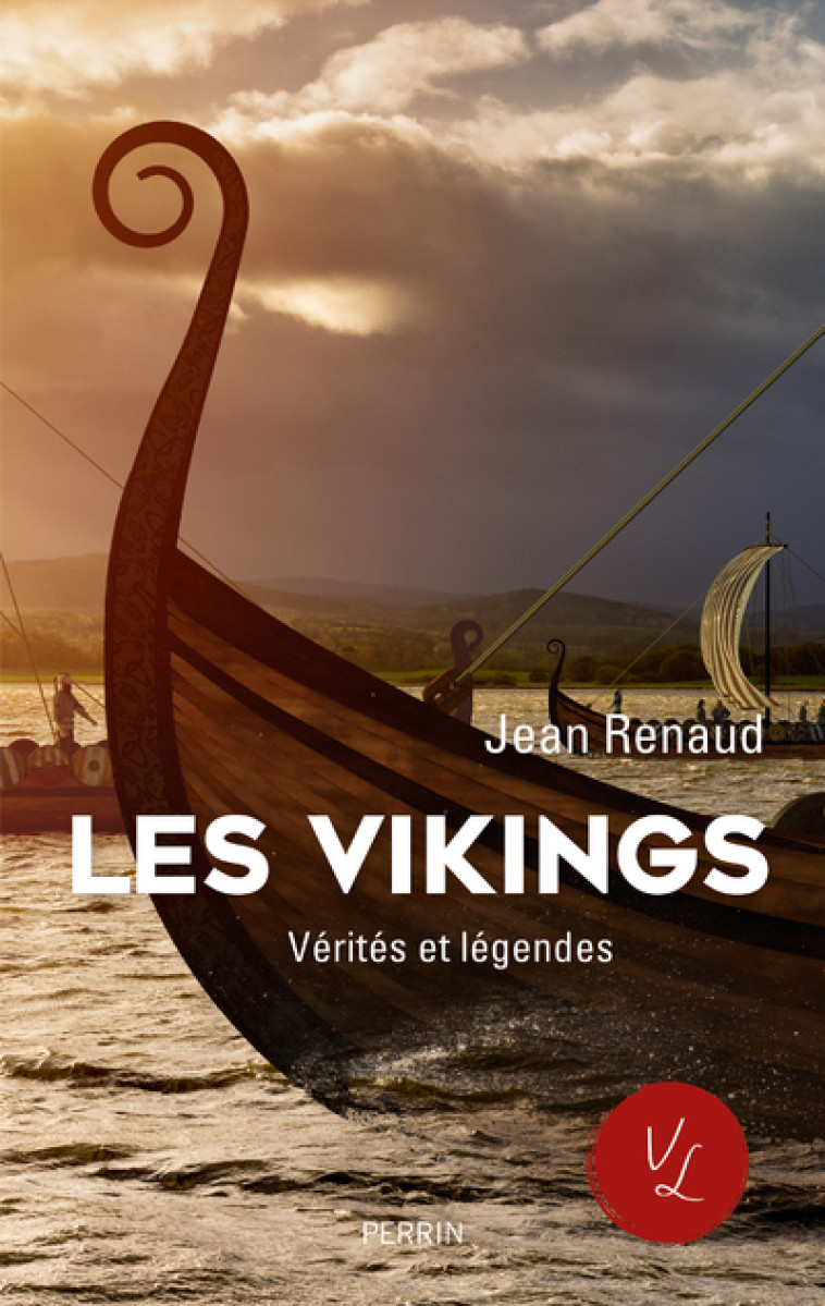 Les Vikings - Vérités et légendes - Jean RENAUD - PERRIN