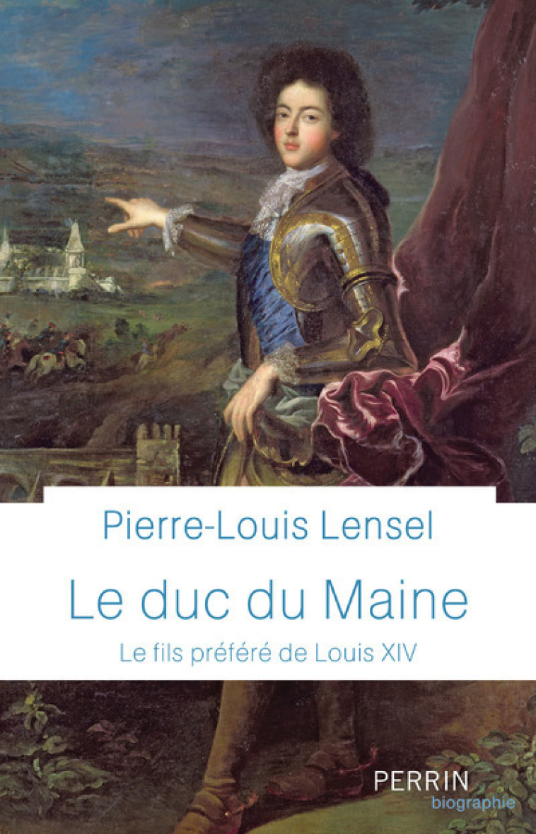 Le Duc du Maine - Pierre-Louis Lensel - PERRIN