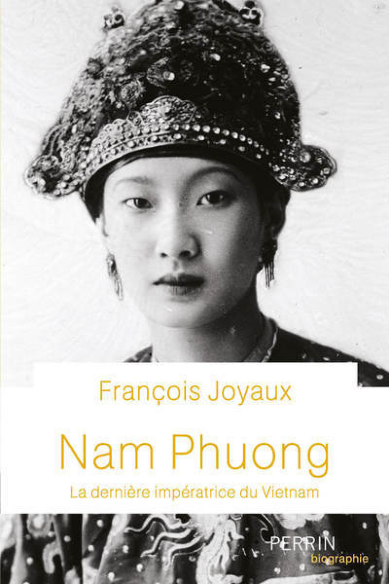 Nam Phuong - La dernière impératrice du Vietnam - François Joyaux - PERRIN