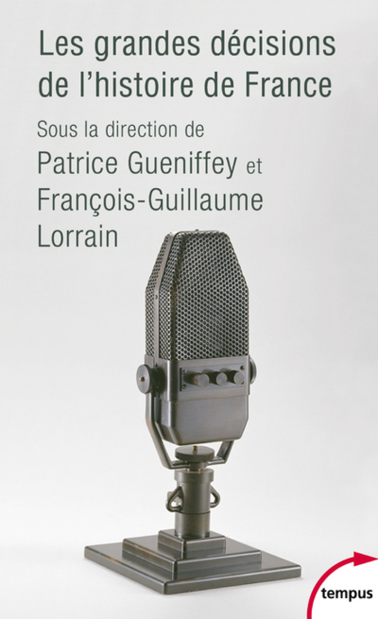 Les grandes décisions de l'histoire de France - Patrice Gueniffey - TEMPUS PERRIN