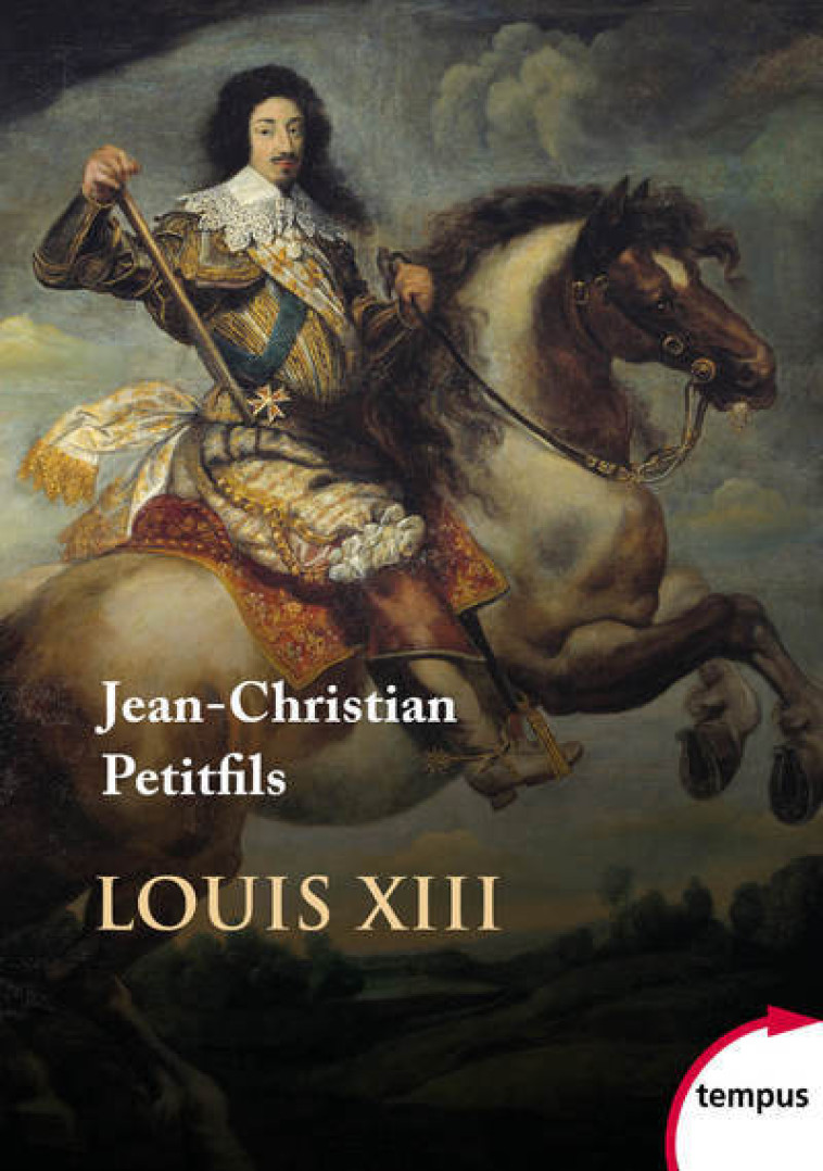 Louis XIII - Jean-Christian Petitfils - TEMPUS PERRIN