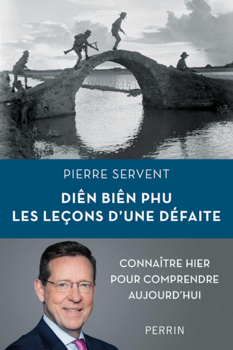 Diên Biên Phu. Les leçons d'une défaite - Pierre Servent - PERRIN