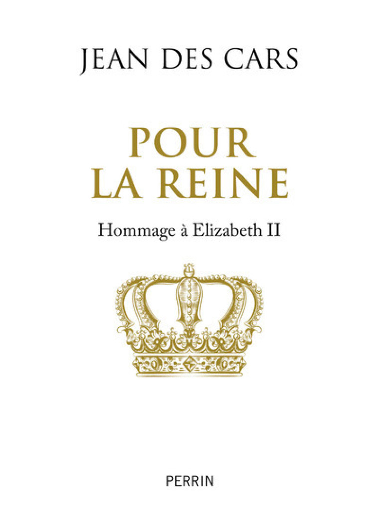 Pour la Reine - Hommage à Elizabeth II - Jean des Cars - PERRIN