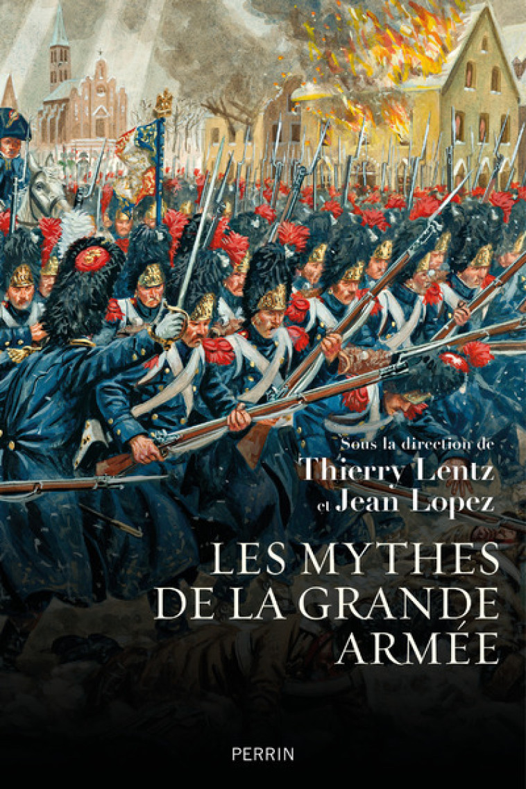 Les Mythes de la grande armée - Thierry Lentz - PERRIN