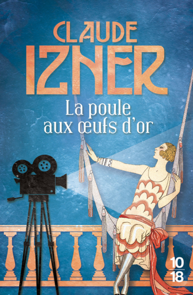 La poule aux oeufs d'or - Claude Izner - 10 X 18