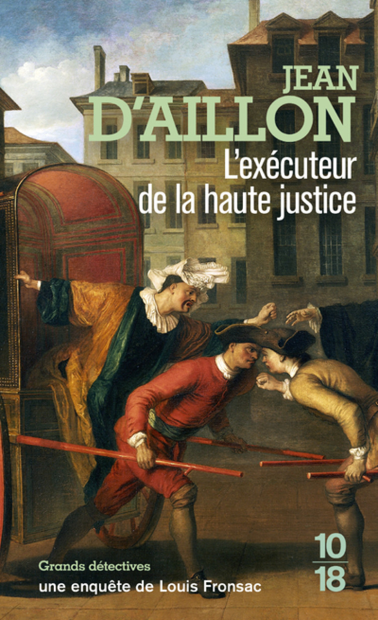 L'exécuteur de la haute justice - Jean d' Aillon - 10 X 18