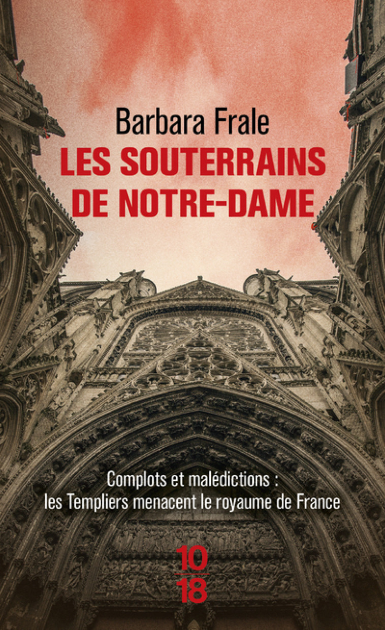 Les souterrains de Notre-Dame - Barbara Frale - 10 X 18