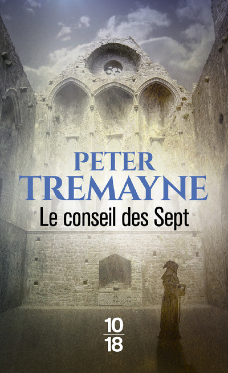 Le Conseil des Sept - Peter Tremayne - 10 X 18