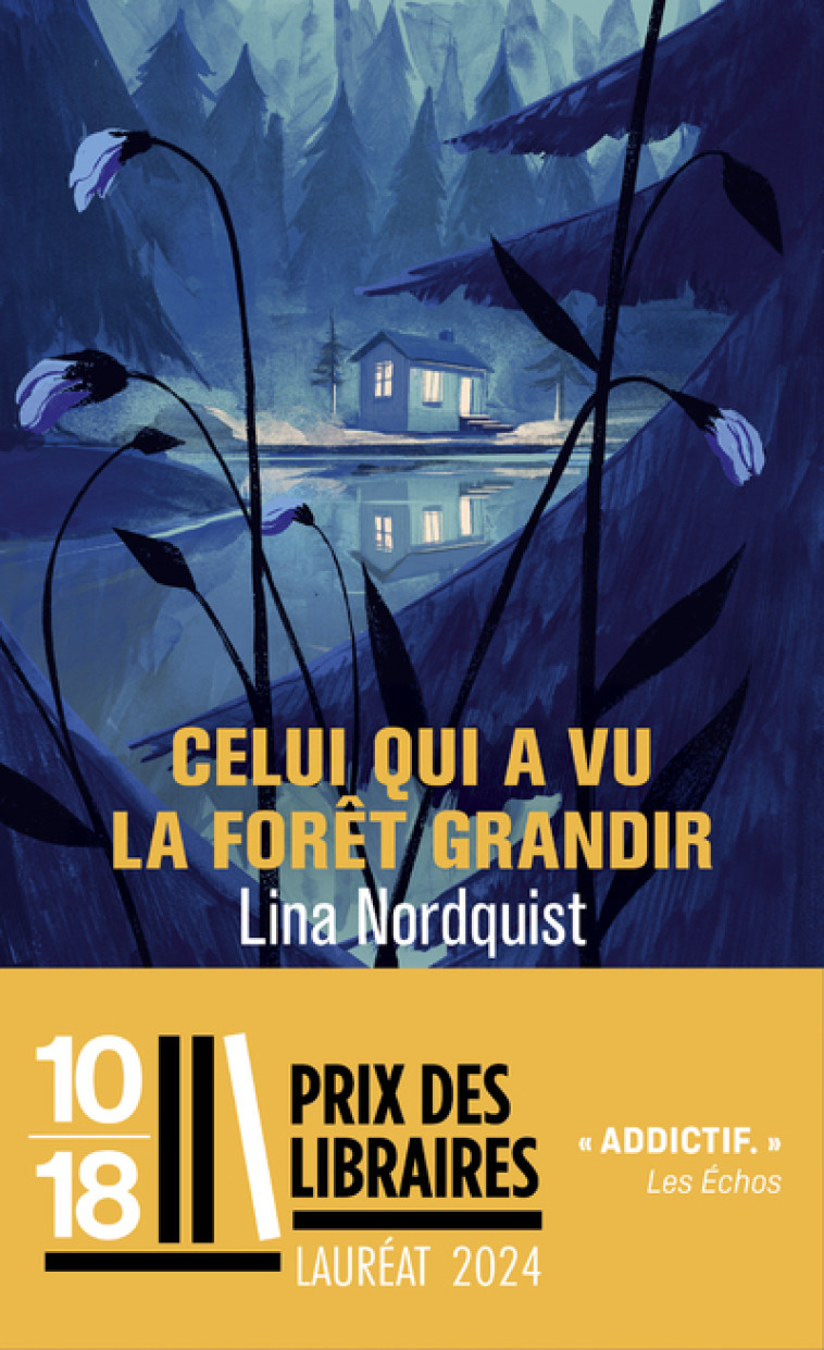 Celui qui a vu la forêt grandir - Lina Nordquist - 10 X 18