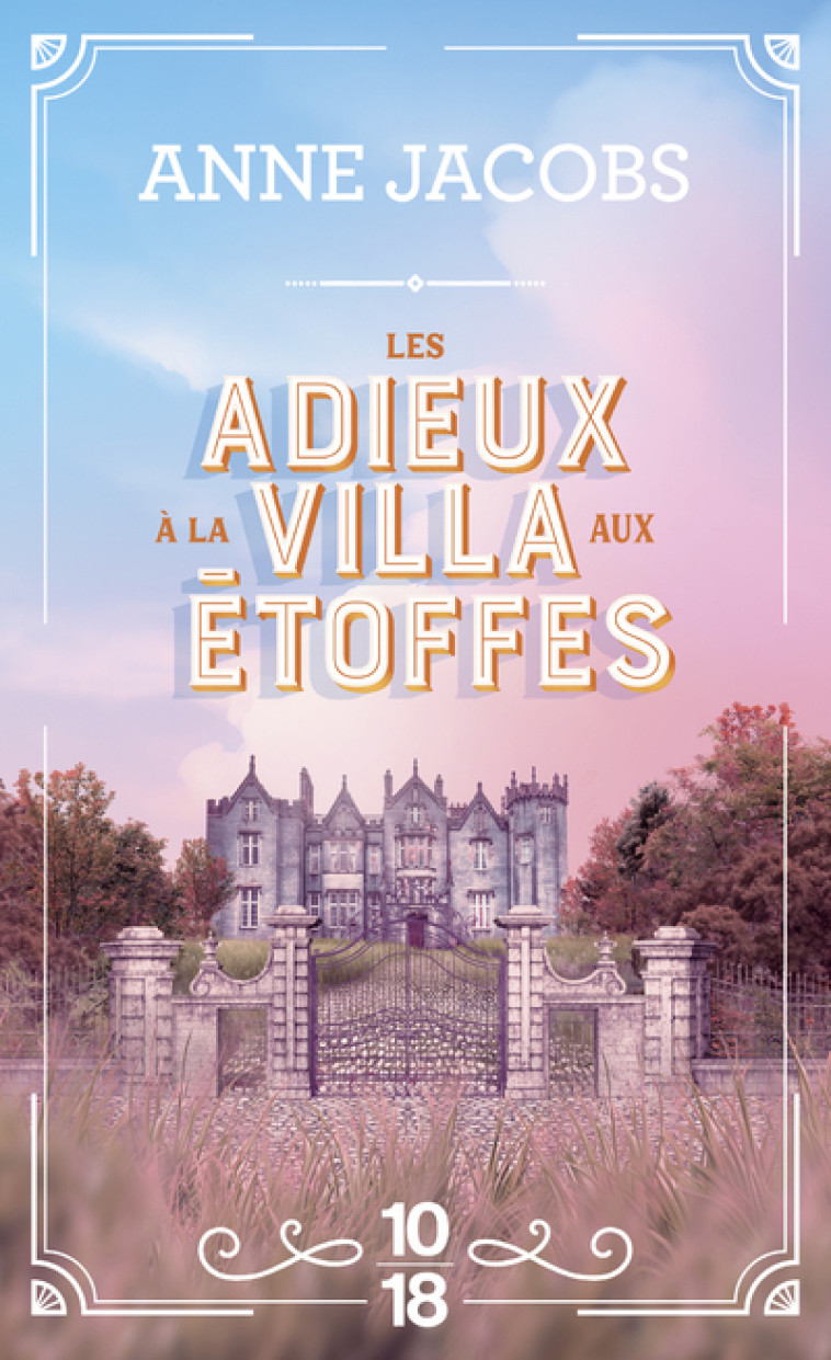 La villa aux étoffes - Tome 6 Les adieux à la villa aux étoffes - Anne Jacobs - 10 X 18