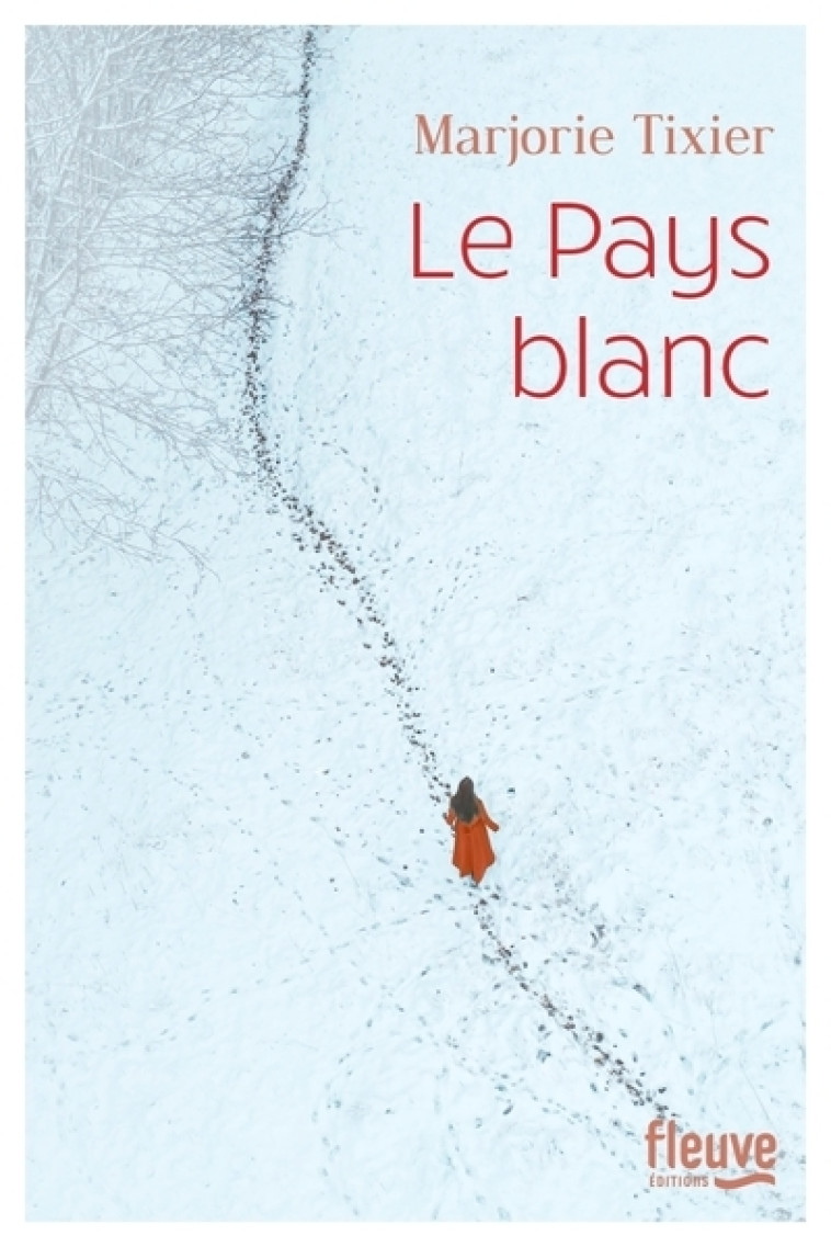 Le Pays blanc - Marjorie Tixier - FLEUVE EDITIONS