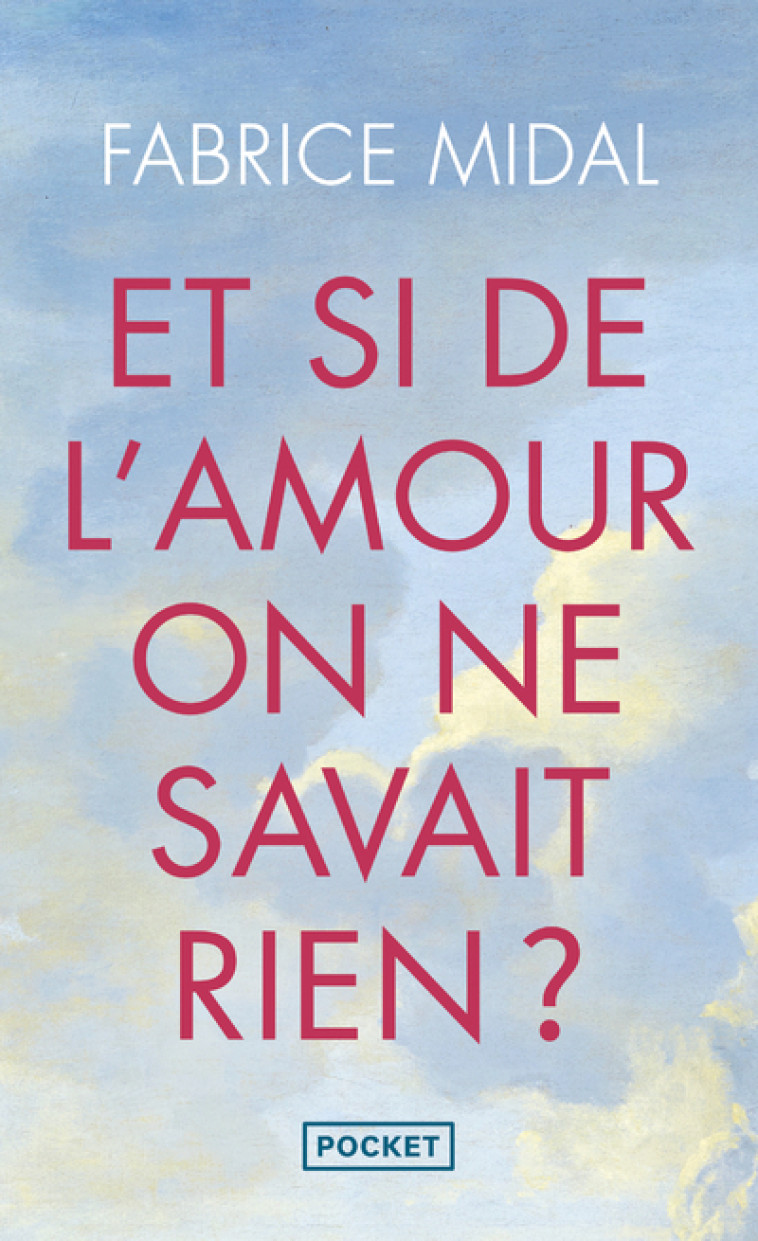 Et si de l'amour on ne savait rien ? - Fabrice Midal - POCKET