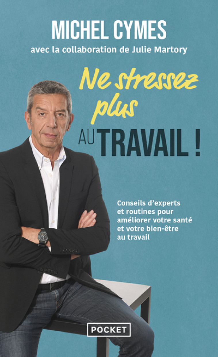 Ne stressez plus au travail ! - Michel Cymes - POCKET