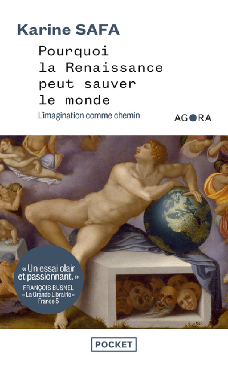 Pourquoi la Renaissance peut sauver le monde - L'imagination comme chemin - Karine SAFA - POCKET