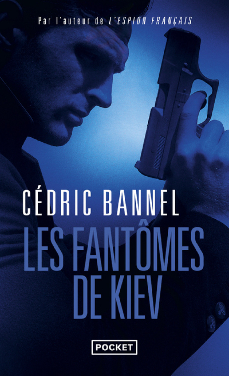 Les Fantômes de Kiev - Cédric Bannel - POCKET