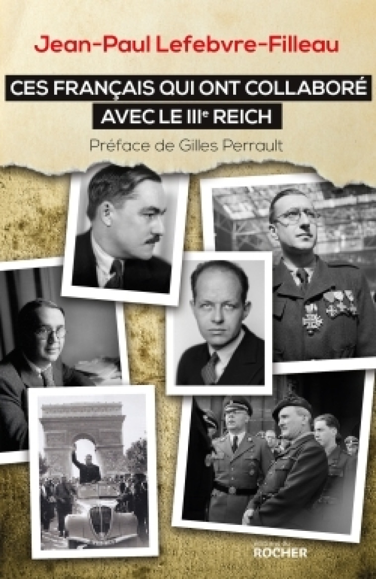 Ces Français qui ont collaboré avec le IIIe Reich - Jean-Paul LEFEBVRE-FILLEAU - DU ROCHER