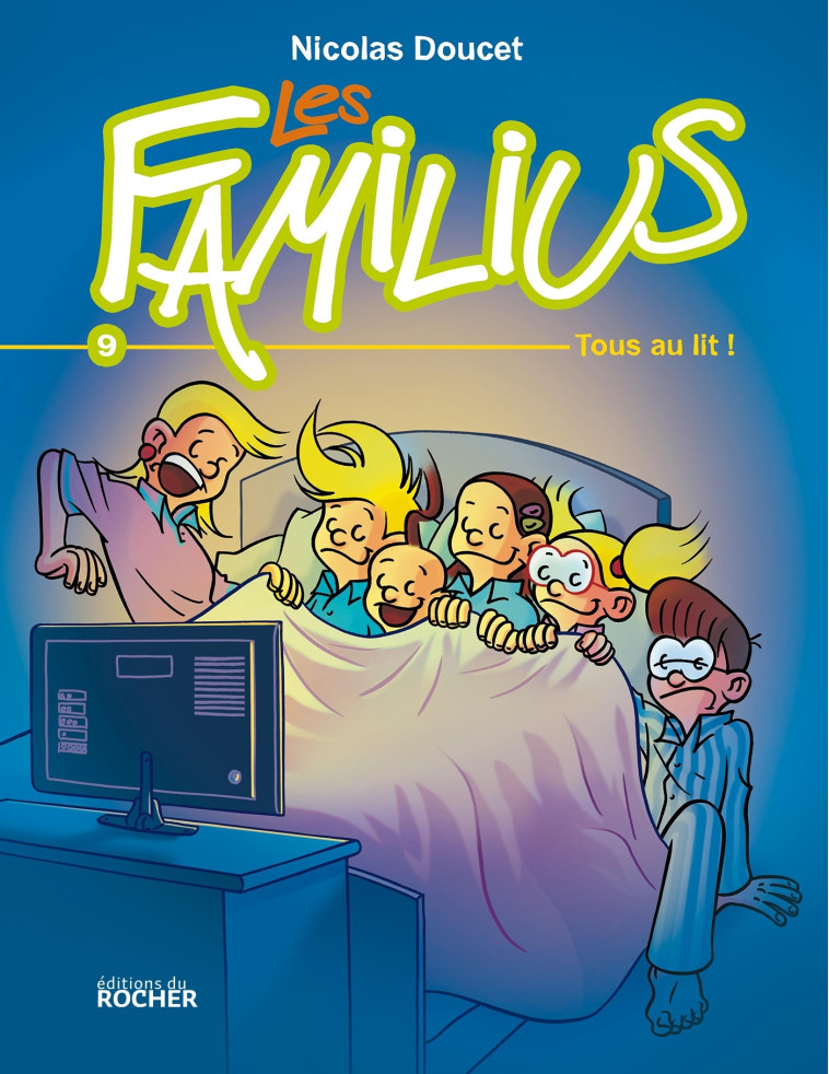 Les Familius, Tous au lit ! - Nicolas Doucet - DU ROCHER