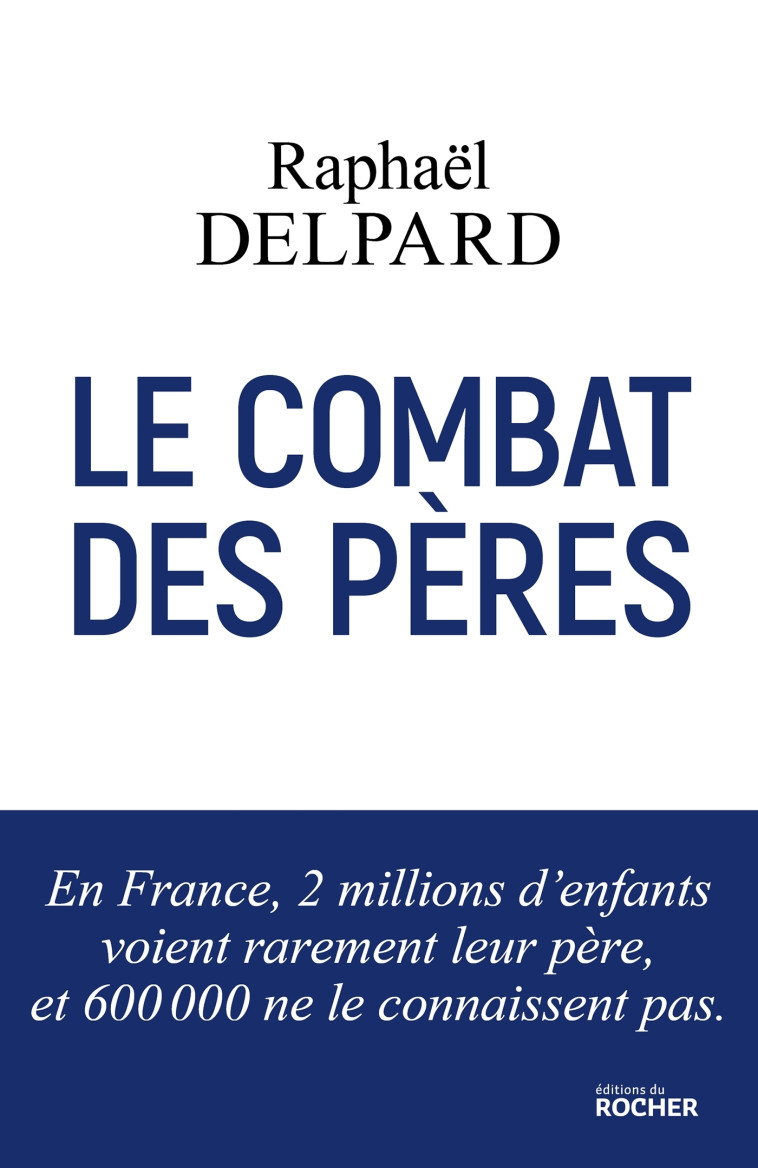 Le Combat des pères - Raphaël Delpard - DU ROCHER