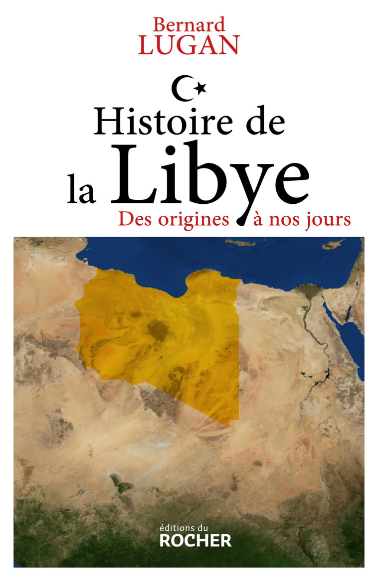 Histoire de la Libye - Bernard Lugan - DU ROCHER