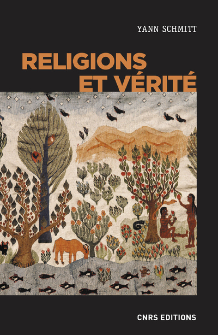 Religions et vérité - Yann Schmitt - CNRS EDITIONS