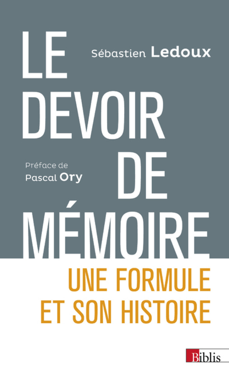 Le devoir de mémoire. Une formule et son histoire - Sébastien Ledoux - CNRS EDITIONS