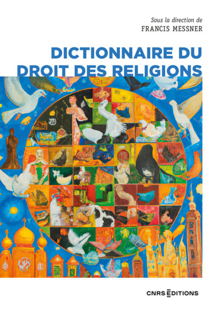 Dictionnaire du droit des religions (nouvelle édition) - Francis Messner - CNRS EDITIONS