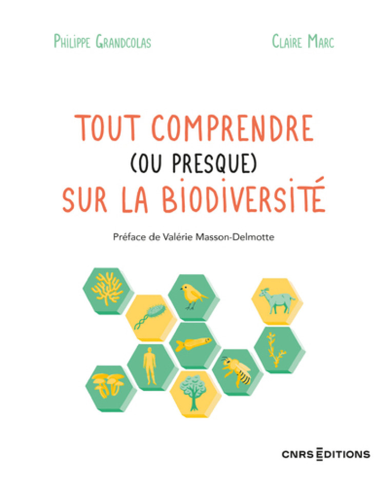 Tout comprendre (ou presque) sur la biodiversité - Philippe Grandcolas - CNRS EDITIONS