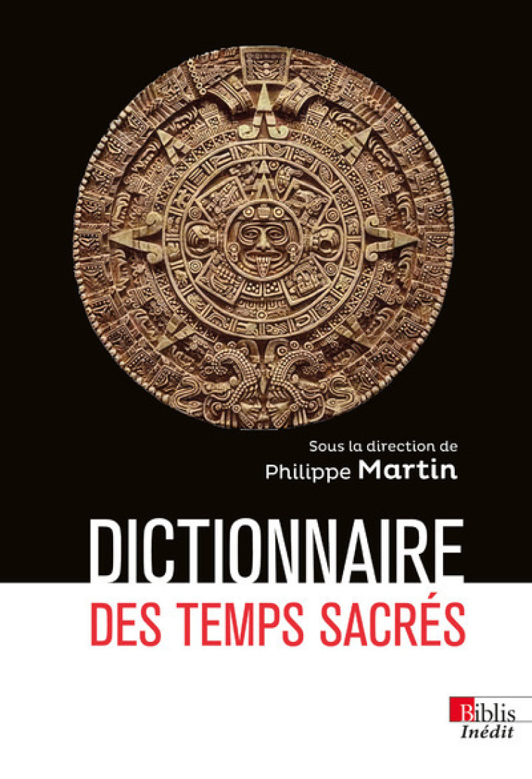 Dictionnaire des temps sacrés - Philippe Martin - CNRS EDITIONS