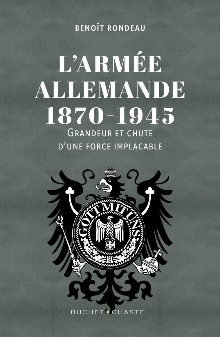 L'Armée allemande 1870-1945 -  Rondeau benoit - BUCHET CHASTEL