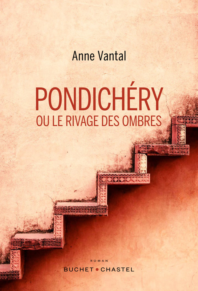 Pondichéry ou le rivage des ombres -  VANTAL Anne - BUCHET CHASTEL