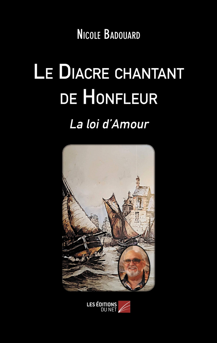 Le Diacre chantant de Honfleur - Nicole Badouard - DU NET