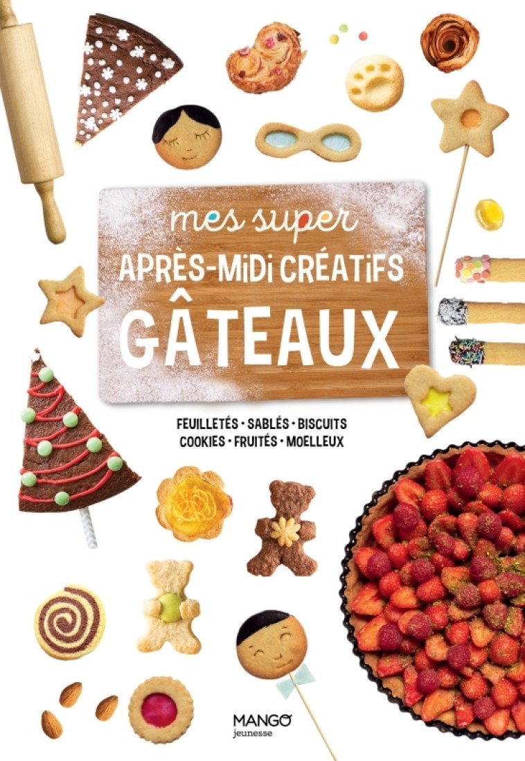 Mes super après-midi créatifs gâteaux - Sylvie Da Silva - MANGO