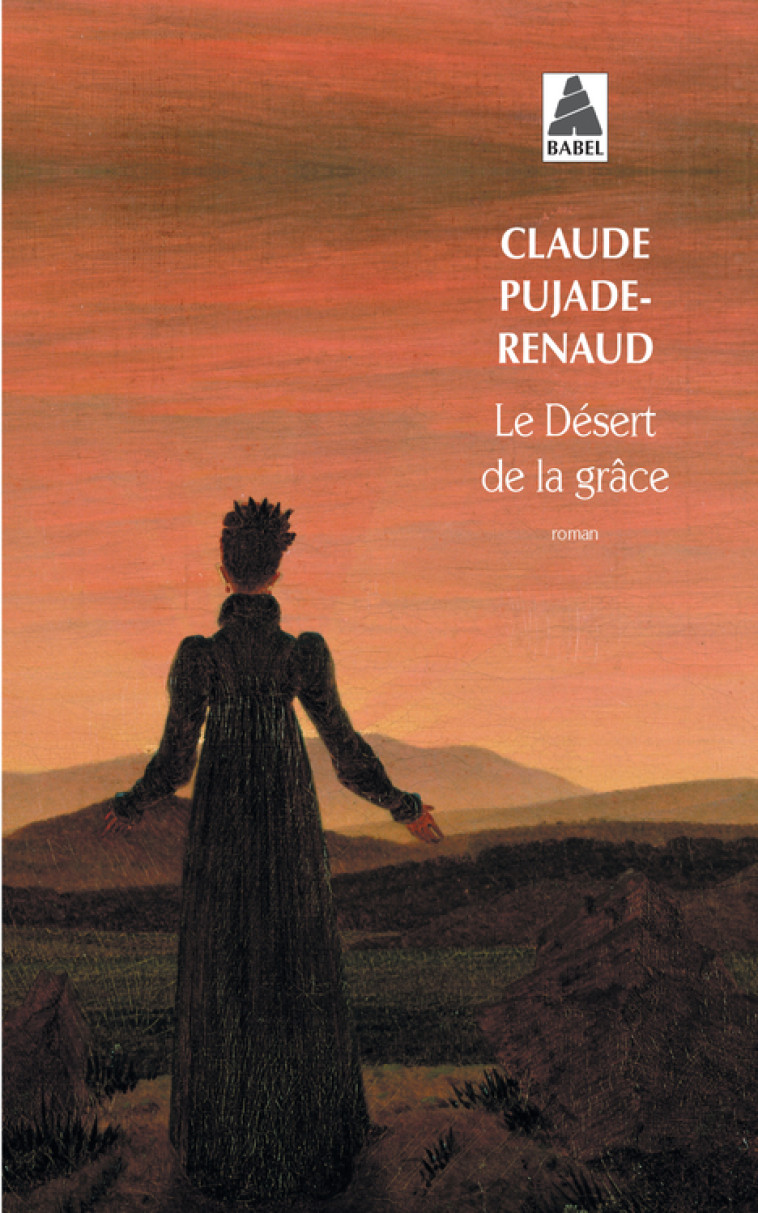 Le Désert de la grâce - Claude Pujade-renaud - ACTES SUD