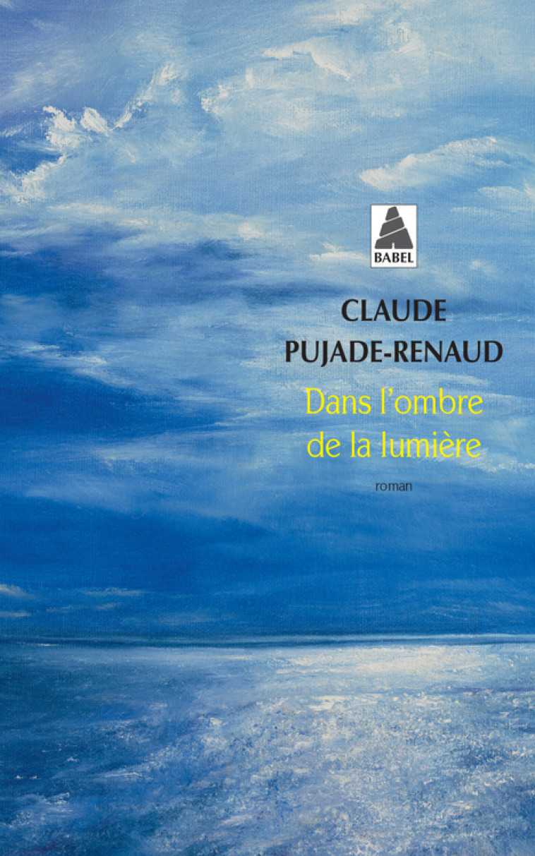 Dans l'ombre de la lumière - Claude Pujade-renaud - ACTES SUD