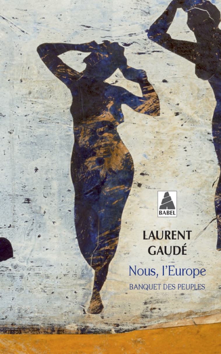 Nous, l'Europe - Laurent Gaudé - ACTES SUD