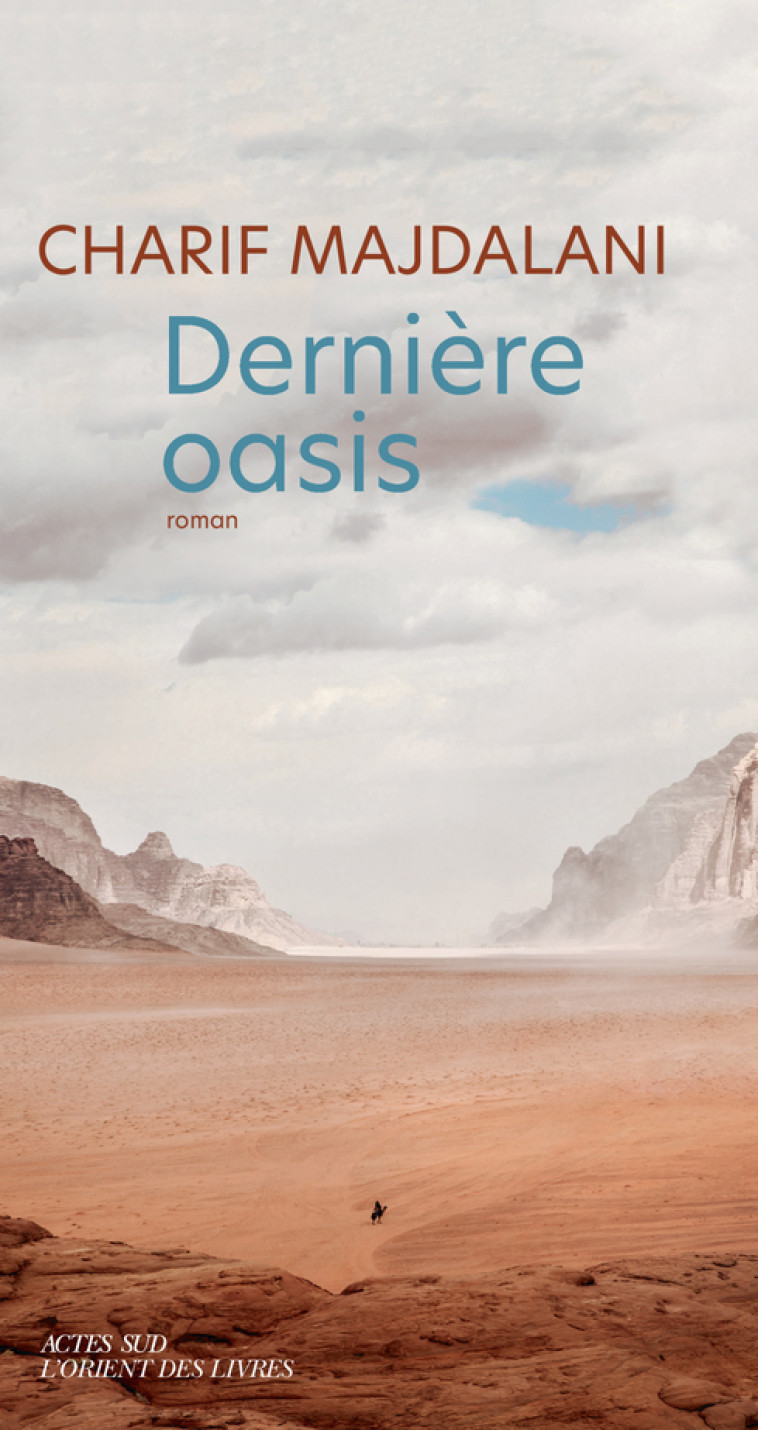 Dernière oasis - Charif Majdalani - ACTES SUD