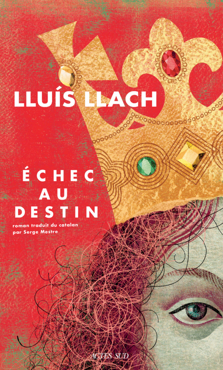 Échec au destin - Lluis Llach - ACTES SUD