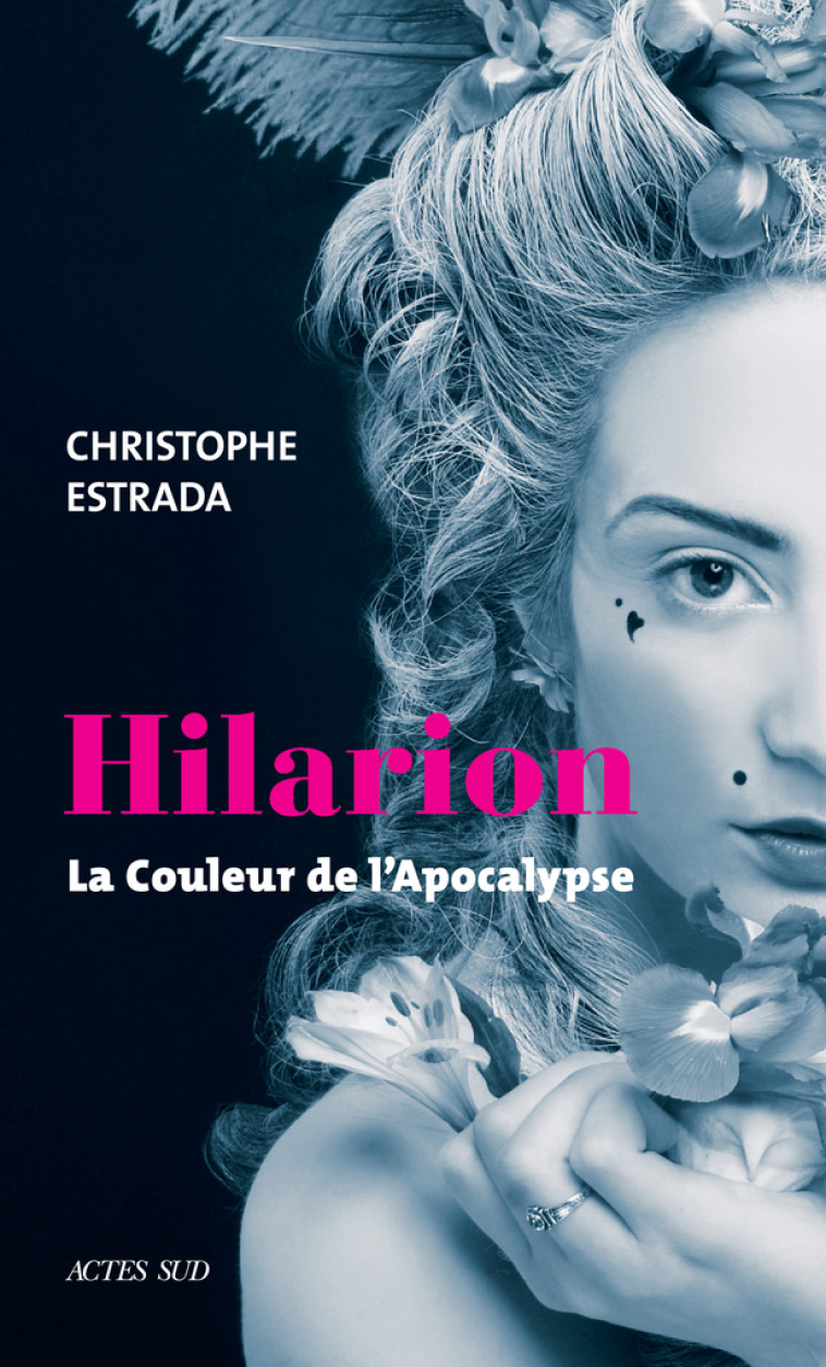 Hilarion - La couleur de l'Apocalypse - Christophe Estrada - ACTES SUD