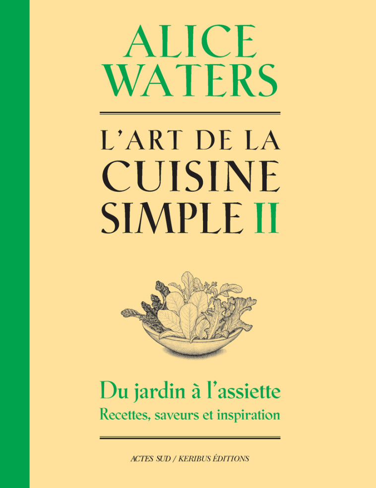 L'Art de la cuisine simple II - Alice Waters - ACTES SUD