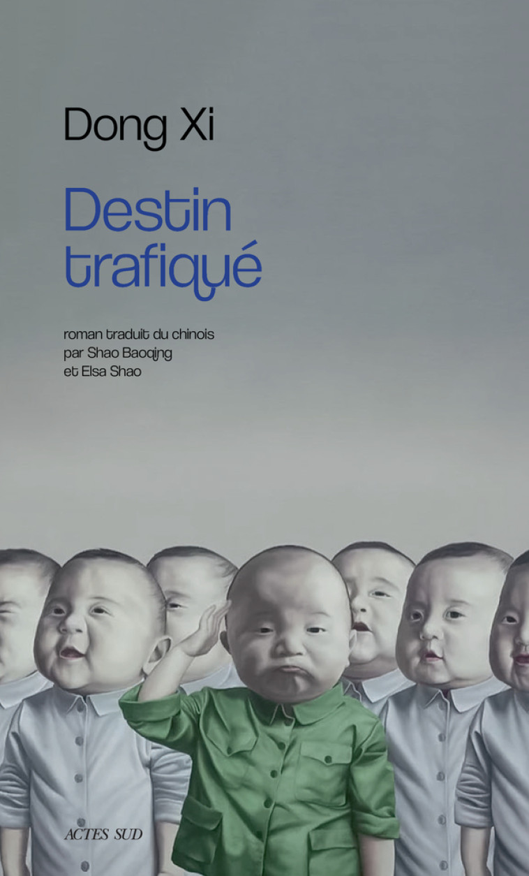 Destin trafiqué - Xi Dong - ACTES SUD