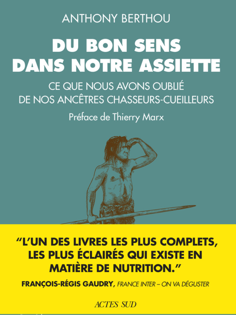 Du bon sens dans notre assiette - Anthony Berthou - ACTES SUD