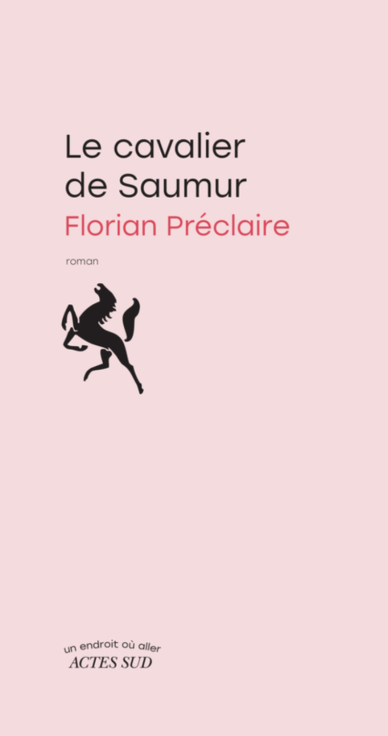 Le cavalier de Saumur - Florian Préclaire - ACTES SUD