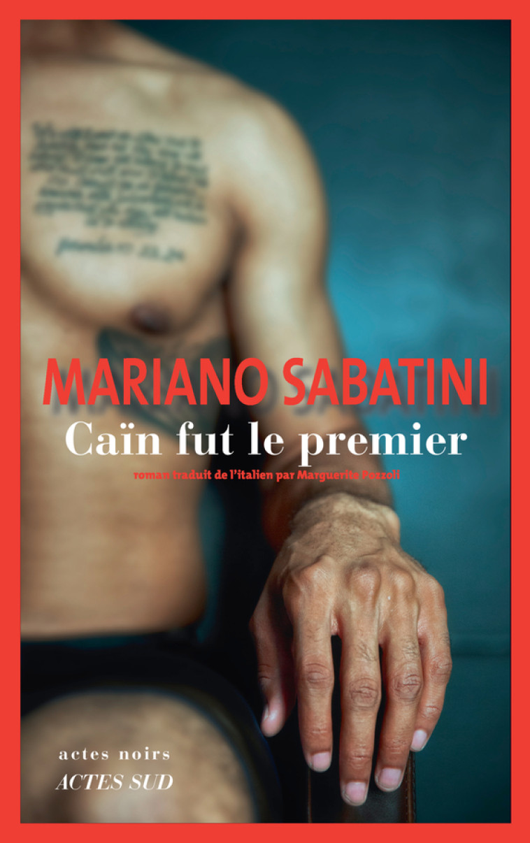 Caïn fut le premier - Mariano Sabatini - ACTES SUD