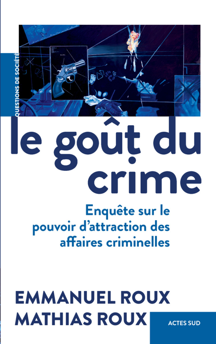 Le Goût du crime - Mathias Roux - ACTES SUD