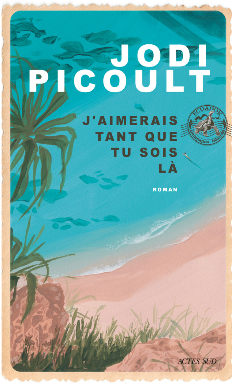 J'aimerais tant que tu sois là - Jodi Picoult - ACTES SUD