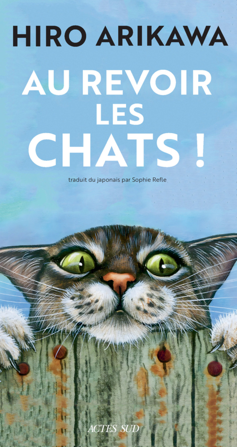 Au revoir les chats ! - Hiro Arikawa - ACTES SUD