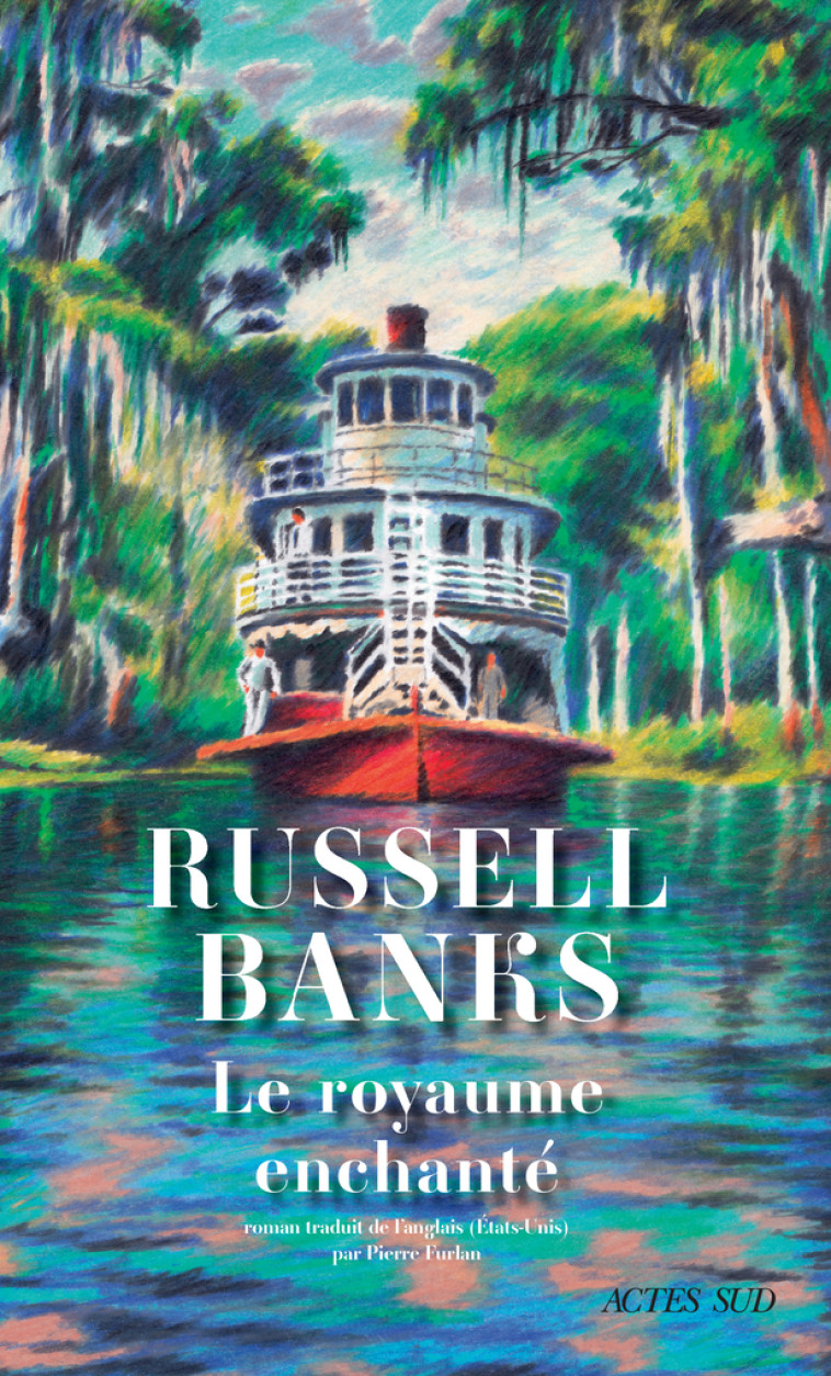 Le Royaume enchanté - Russell Banks - ACTES SUD