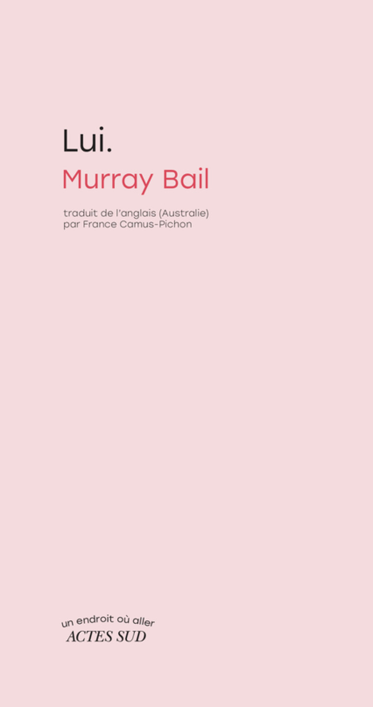 Lui. - Murray Bail - ACTES SUD