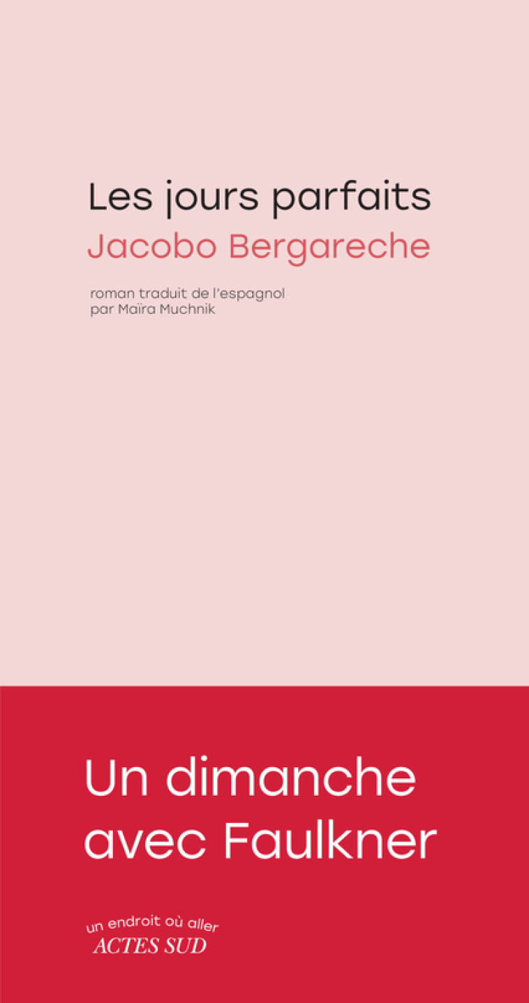 Les Jours parfaits - Jacobo Bergareche - ACTES SUD